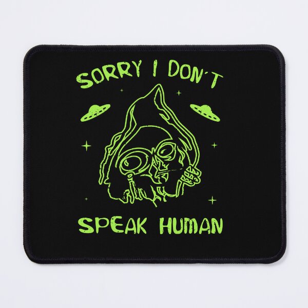 Item preview, Alien - Sorry I Don´t Speak Human - UFO Conspiracy designed and sold by Shirt-Designs.