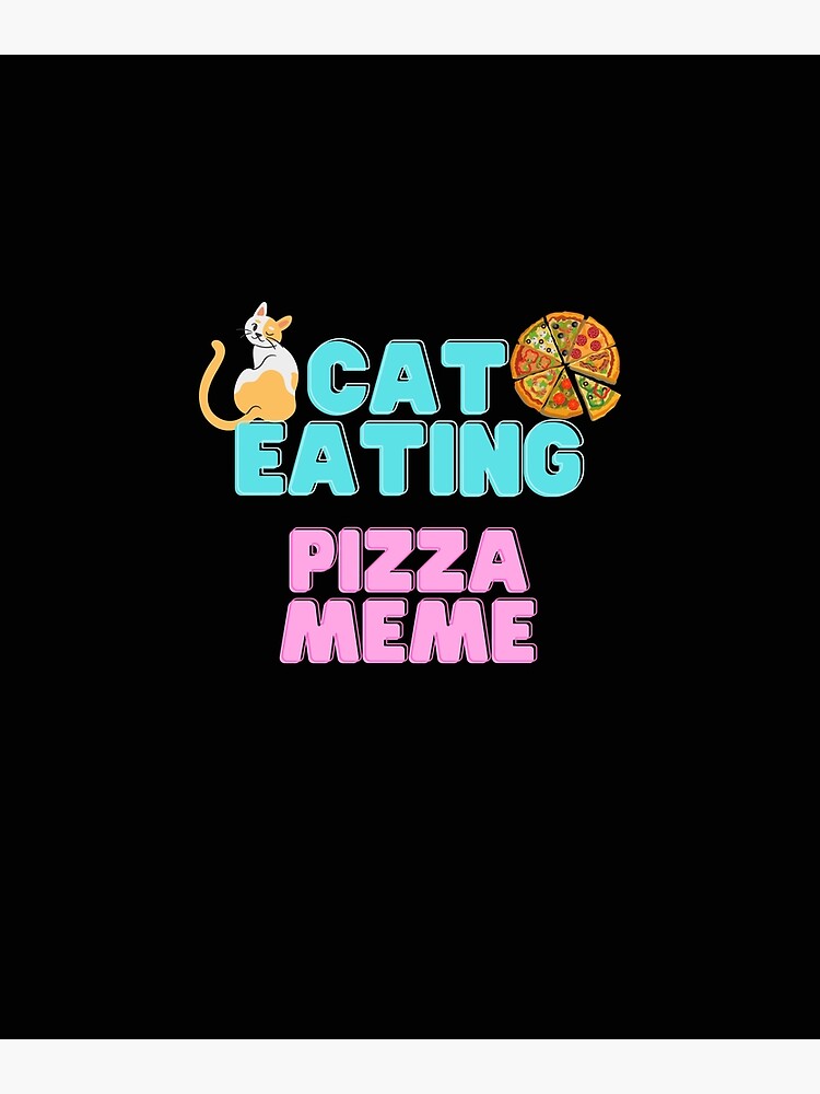 " Cat Eating Pizza Meme" Art Print for Sale by Redbubble