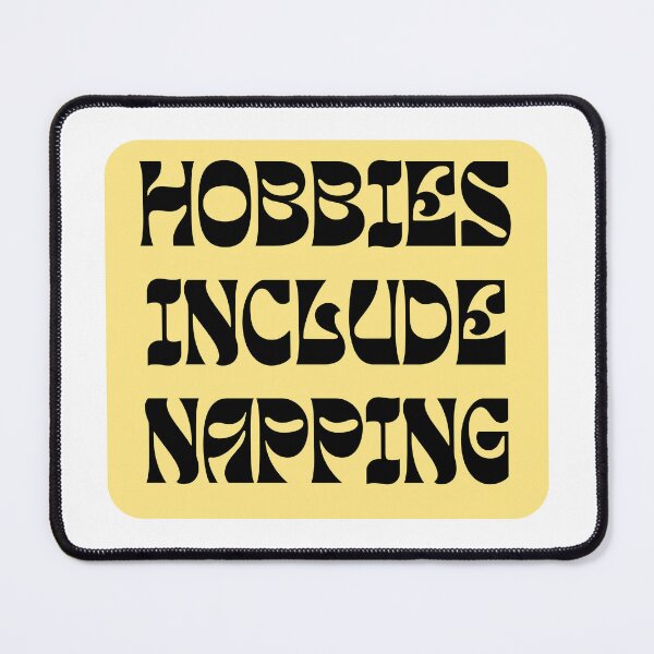 Item preview, Hobbies include napping designed and sold by wordsup.