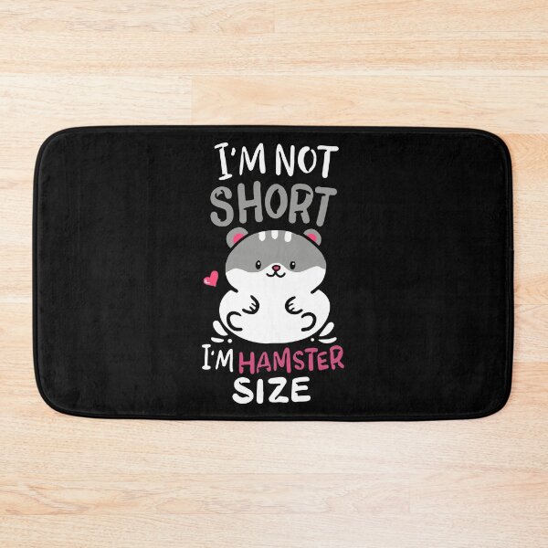 Item preview, I'm Not Short Im Hamster Size designed and sold by FerrenSmall.