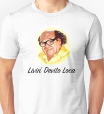 Livin' Devito Loca Unisex T-Shirt