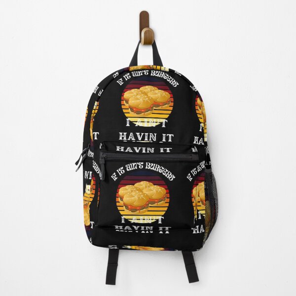 Item preview, If It Ain't Burgers I Ain't Having It, For The Love Of Burgers designed and sold by SolSel ⭐⭐⭐⭐⭐.