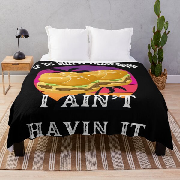 Item preview, If It Ain't Burgers I Ain't Having It, For The Love Of Burgers designed and sold by SolSel ⭐⭐⭐⭐⭐.