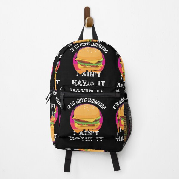 Item preview, If It Ain't Burgers I Ain't Having It, For The Love Of Burgers designed and sold by SolSel ⭐⭐⭐⭐⭐.