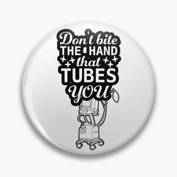 Item preview, Don't bite the hand that tubes you, funny Respiratory therapist present designed and sold by anodyle.