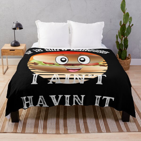 Item preview, If It Ain't Burgers I Ain't Having It, For The Love Of Burgers designed and sold by SolSel ⭐⭐⭐⭐⭐.