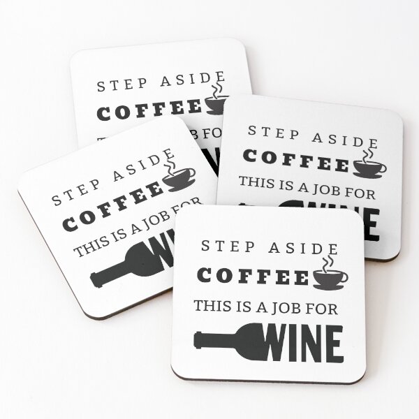 Item preview, Step Aside Coffee This is a Job for Wine Design designed and sold by SheaLN.