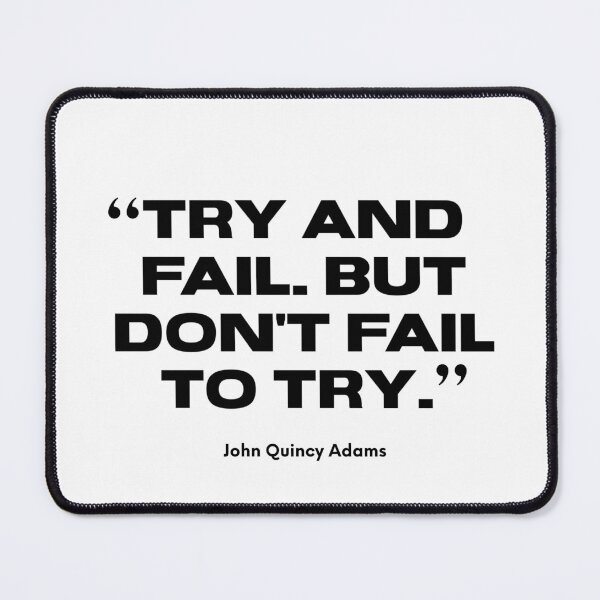 Item preview, "Try and Fail..." Inspirational Success Quote by John Quincy Adams designed and sold by Soaring Eagle.