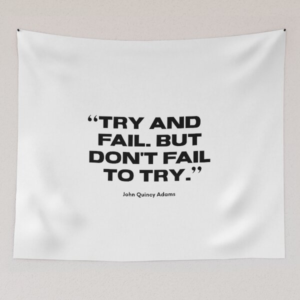 Item preview, "Try and Fail..." Inspirational Success Quote by John Quincy Adams designed and sold by Soaring Eagle.