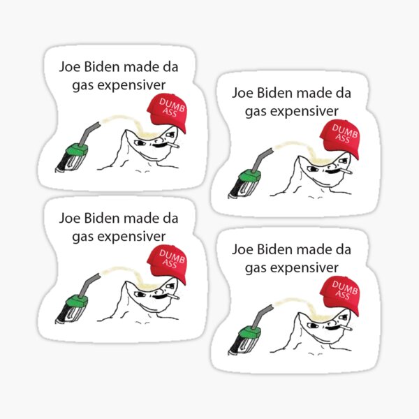 Joe Biden Made Da Gas Expensiver Sticker