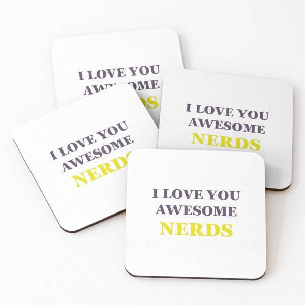 Item preview, I LOVE YOU AWESOME NERDS - PERFECT designed and sold by muchhappier.