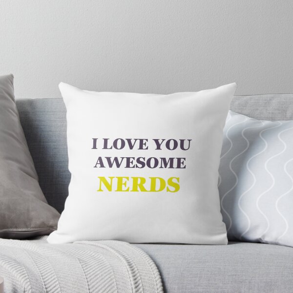 Item preview, I LOVE YOU AWESOME NERDS - PERFECT designed and sold by muchhappier.