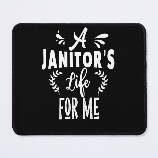 Item preview, A janitor's life for me designed and sold by TheFoolsGallery.