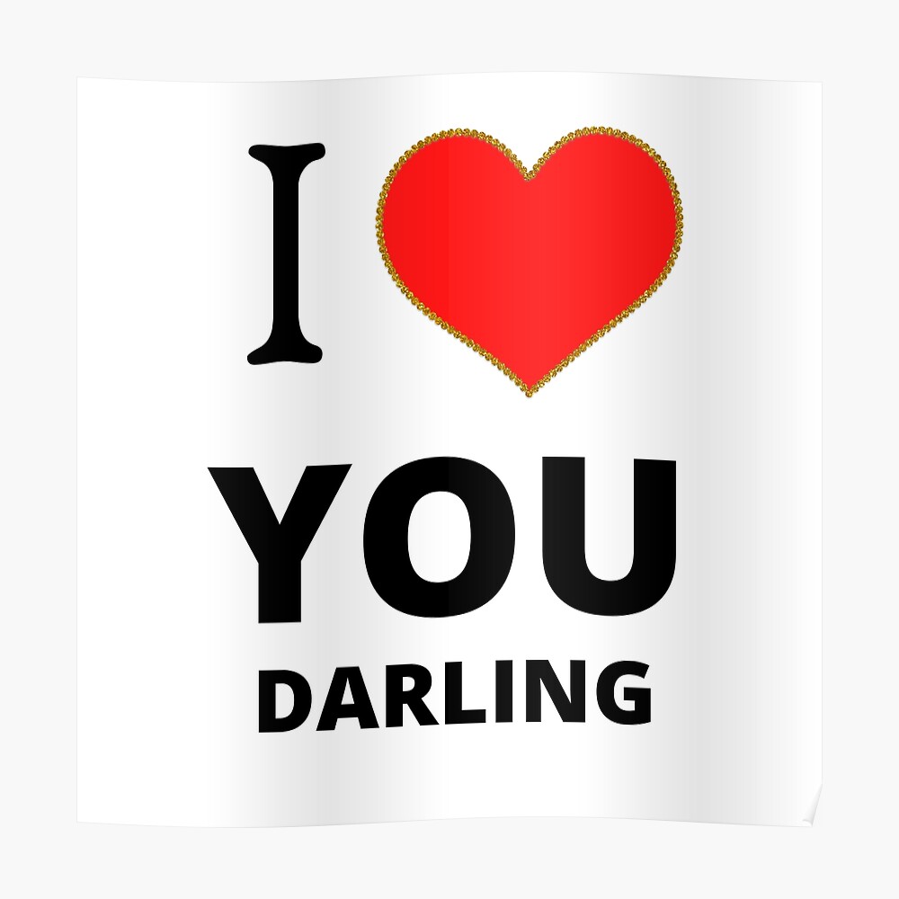 I love you darling