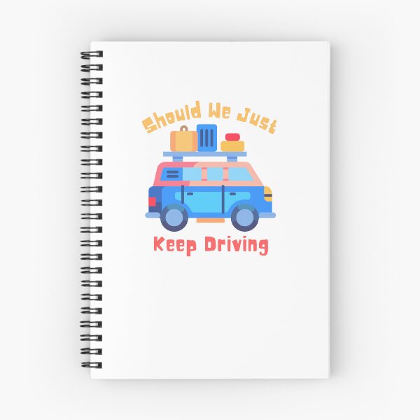 Item preview, Should We Just Keep Driving designed and sold by OurShop00.
