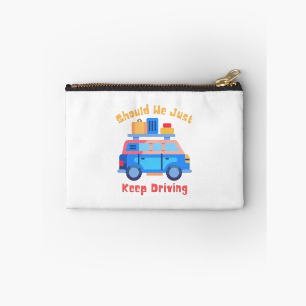 Item preview, Should We Just Keep Driving designed and sold by OurShop00.