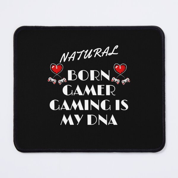 Item preview,  NATURAL BORN GAMER GAMING IS MY DNA designed and sold by yassminishop.