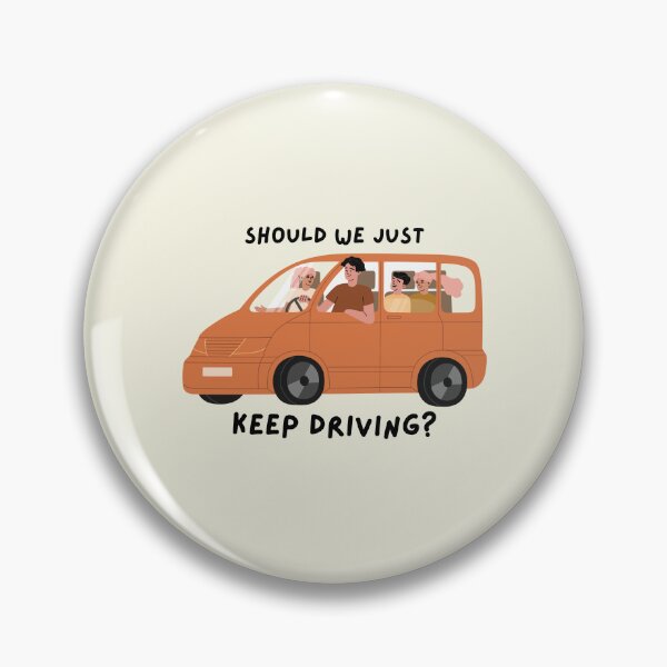 Item preview, Should We Just Keep Driving designed and sold by OurShop00.