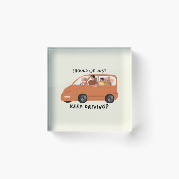 Item preview, Should We Just Keep Driving designed and sold by OurShop00.