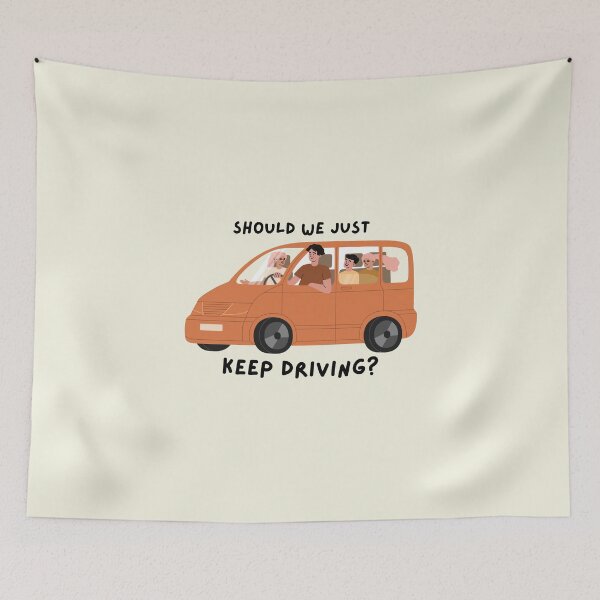 Item preview, Should We Just Keep Driving designed and sold by OurShop00.