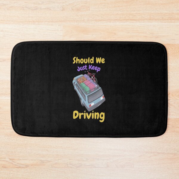 Item preview, Should We Just Keep Driving designed and sold by OurShop00.