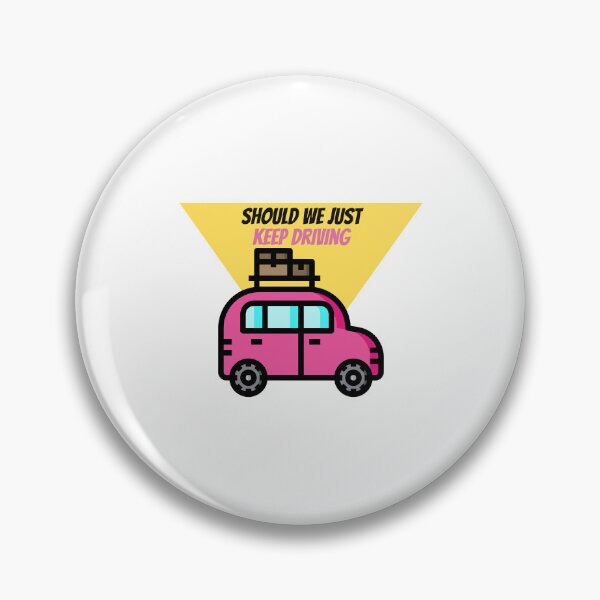 Item preview, Should We Just Keep Driving designed and sold by OurShop00.