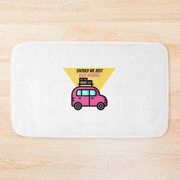 Item preview, Should We Just Keep Driving designed and sold by OurShop00.