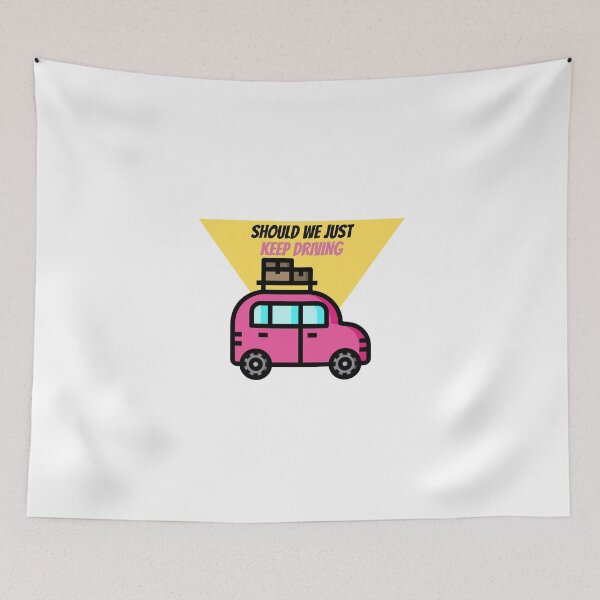 Item preview, Should We Just Keep Driving designed and sold by OurShop00.