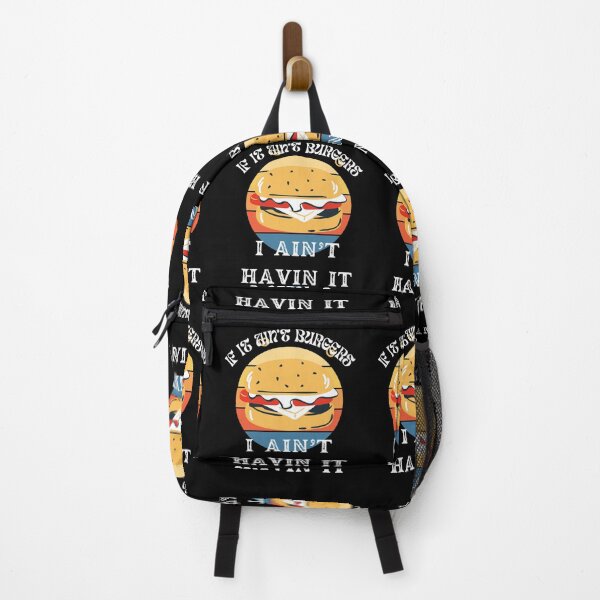 Item preview, If It Ain't Burgers I Ain't Having It, For The Love Of Burgers designed and sold by SolSel ⭐⭐⭐⭐⭐.