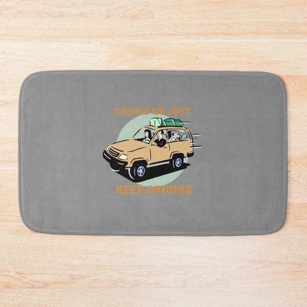 Item preview, Should We Just Keep Driving designed and sold by OurShop00.