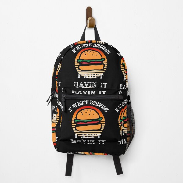 Item preview, If It Ain't Burgers I Ain't Having It, For The Love Of Burgers designed and sold by SolSel ⭐⭐⭐⭐⭐.