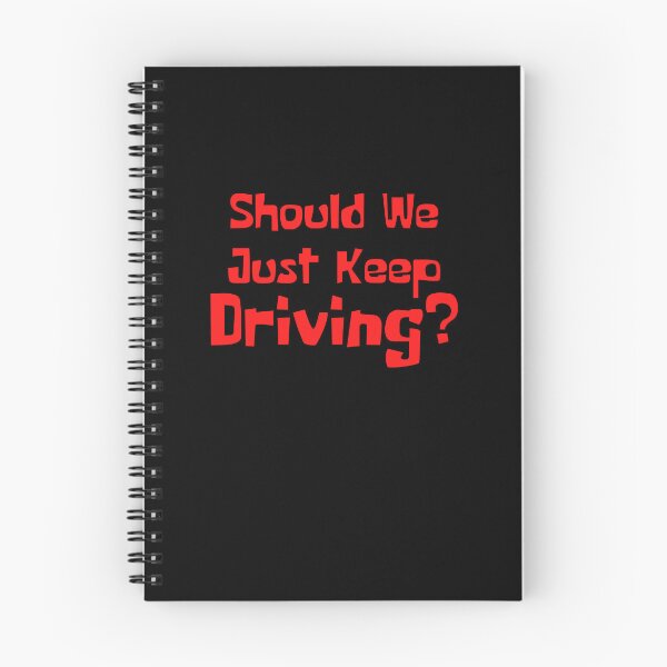Item preview, Should We Just Keep Driving designed and sold by OurShop00.
