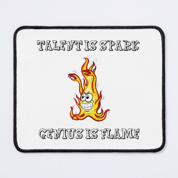 Item preview, Talent is a spark, genius is flame. Cartoon design of a fire character designed and sold by manu-moon.