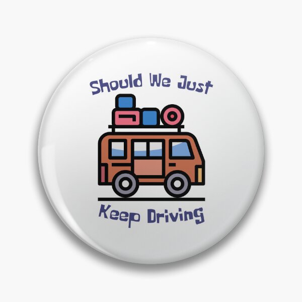 Item preview, Should We Just Keep Driving  designed and sold by OurShop00.