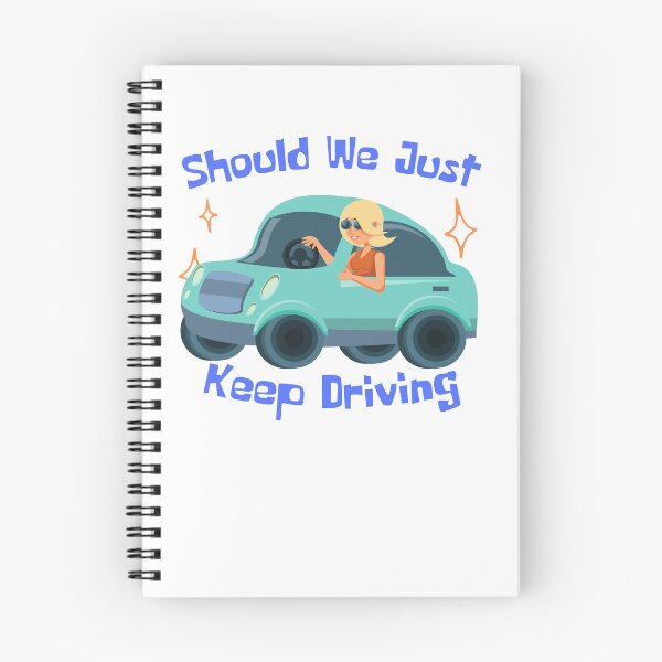 Item preview, Should We Just Keep Driving  designed and sold by OurShop00.