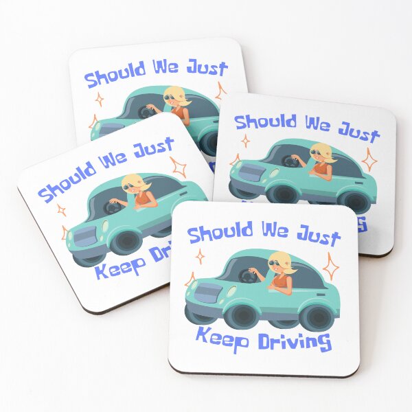 Item preview, Should We Just Keep Driving  designed and sold by OurShop00.