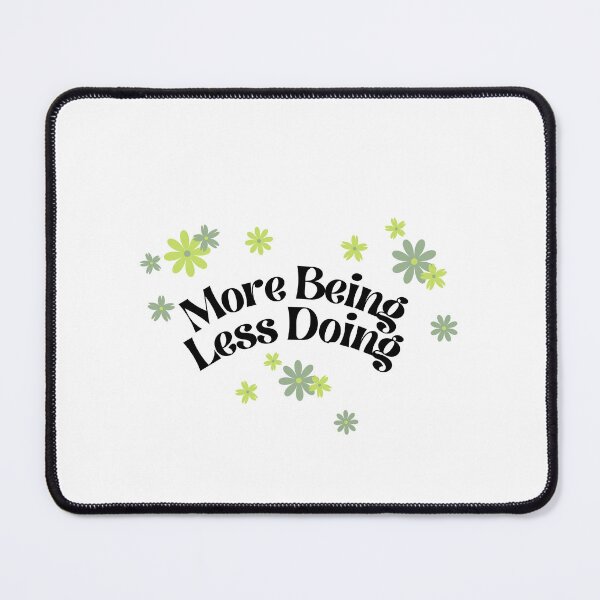 Item preview, More Being, Less Doing designed and sold by rjprintsus.