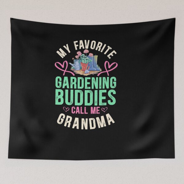 Item preview, MY FAVORITE GARDENING BUDDIES CALL ME GRANDMA designed and sold by sobriowslen.