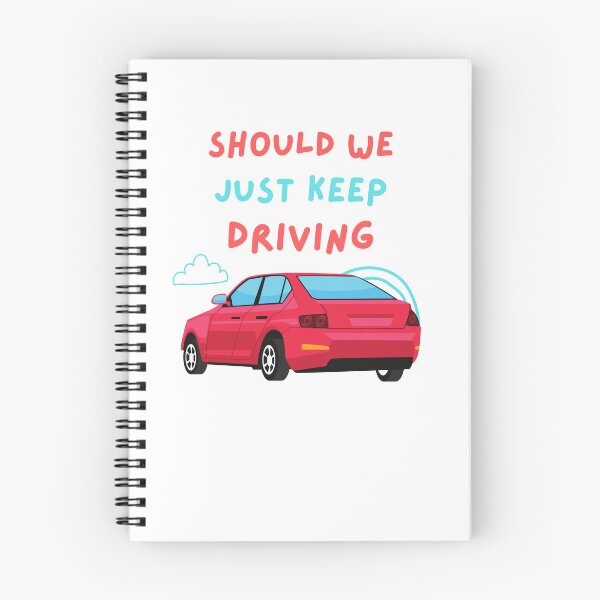 Item preview, Should We Just Keep Driving \ designed and sold by OurShop00.