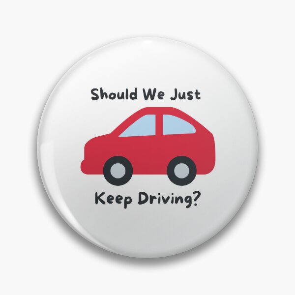 Item preview, Should We Just Keep Driving  designed and sold by OurShop00.