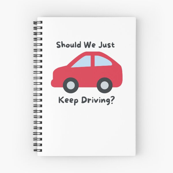 Item preview, Should We Just Keep Driving  designed and sold by OurShop00.
