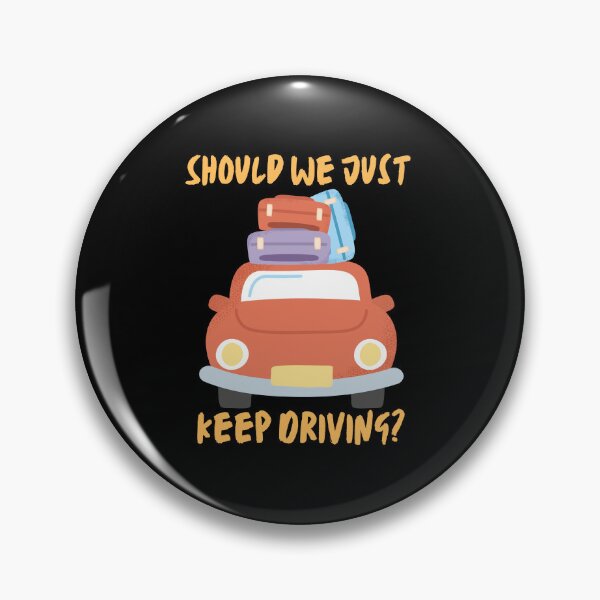 Item preview, Should We Just Keep Driving \\ designed and sold by OurShop00.