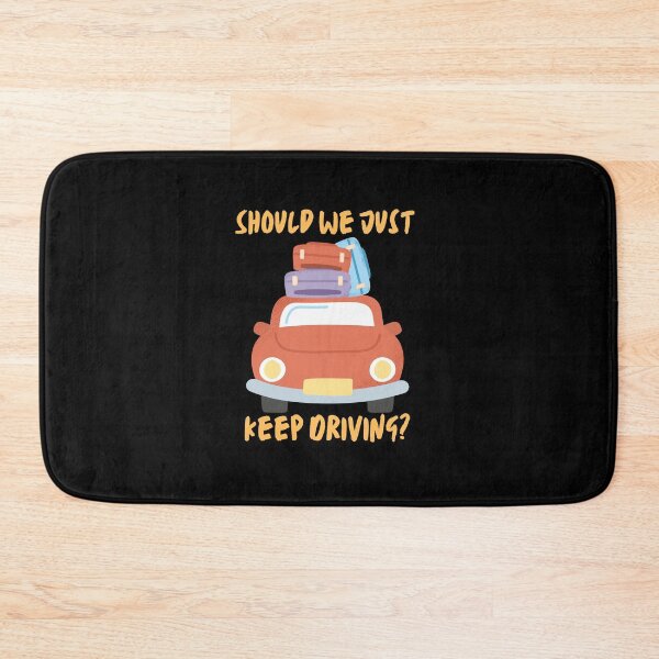Item preview, Should We Just Keep Driving \\ designed and sold by OurShop00.