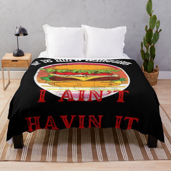 Item preview, If It Ain't Burgers I Ain't Having It, For The Love Of Burgers designed and sold by SolSel ⭐⭐⭐⭐⭐.