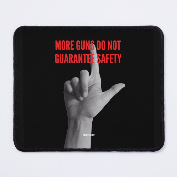 Item preview, More guns do not guarantee safety designed and sold by thundercandy.
