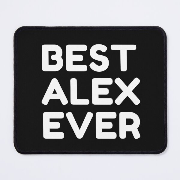 Item preview, Best Alex Ever designed and sold by MrTsTshirts.