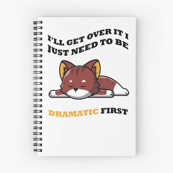 Item preview, I' ll Get Over It I Just Need To Be Dramatic First designed and sold by CRO-DESIGN.
