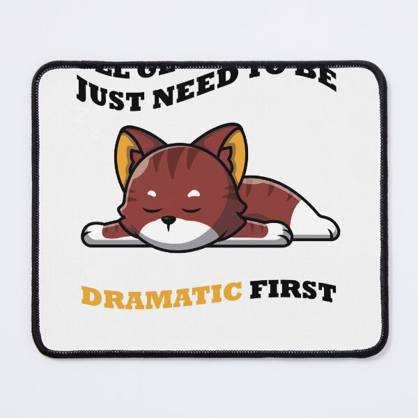 Item preview, I' ll Get Over It I Just Need To Be Dramatic First designed and sold by CRO-DESIGN.