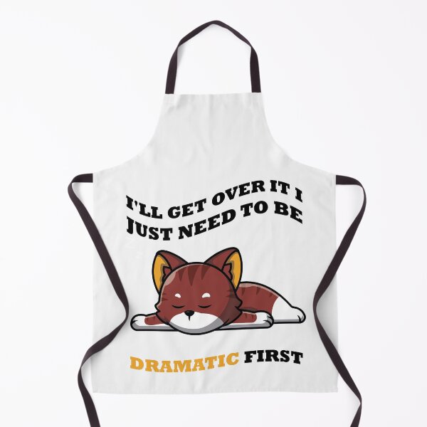 Item preview, I' ll Get Over It I Just Need To Be Dramatic First designed and sold by CRO-DESIGN.