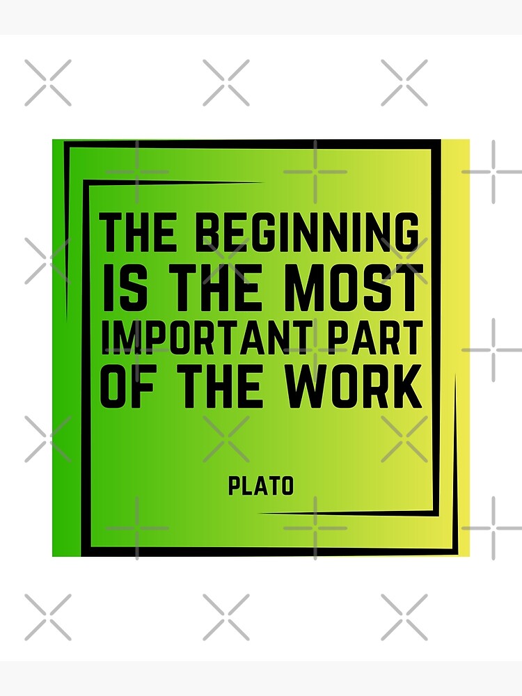 the-beginning-is-the-most-important-part-of-the-work-poster-for-sale